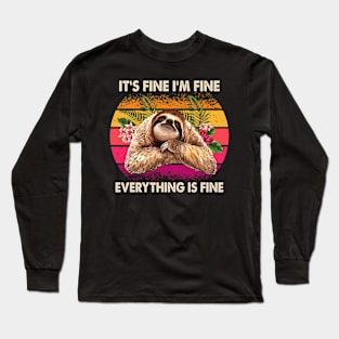 It's Fine I'm Fine Everything Is Fine Long Sleeve T-Shirt